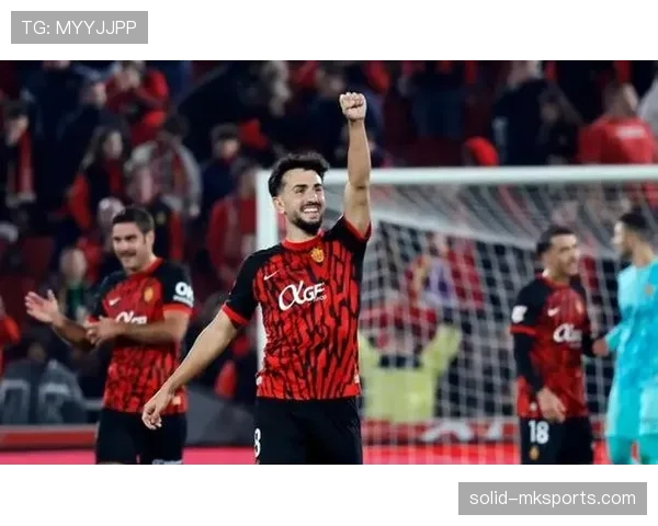 马洛卡攻防均衡状态回暖,新赛季展现强劲竞争力 马洛卡攻防均衡状态回暖,新赛季展现强劲竞争力